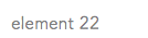 element 22